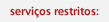 Serviços Restritos